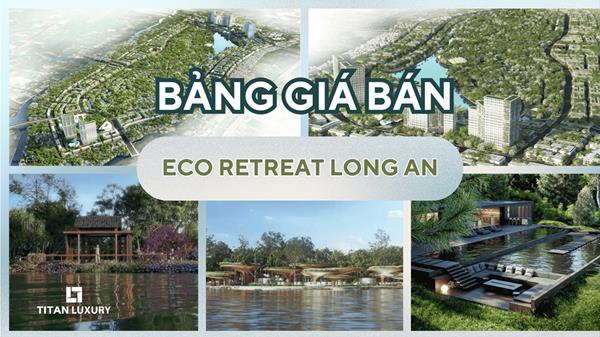 Bảng giá ECO RETREAT cập nhật mới nhất T04/2025